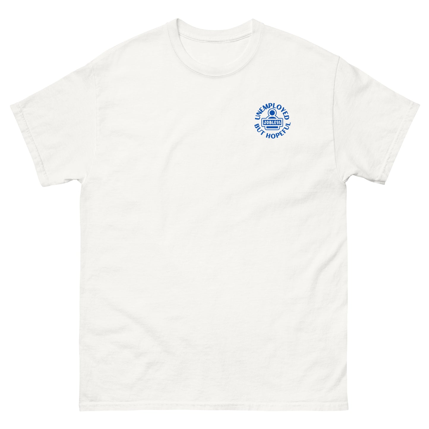 Unemployed T-shirt