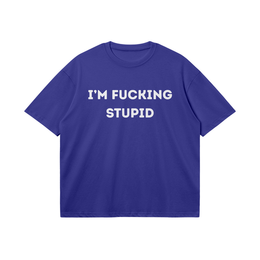 I‘m Fucking Stupid T-shirt - DuskClub - Front Side