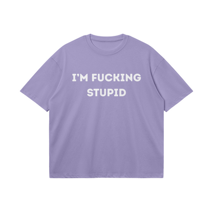 I‘m Fucking Stupid T-shirt - DuskClub - Front Side