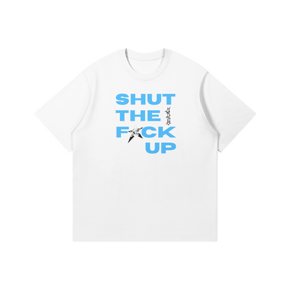Shut the F*ck up T-shirt - DuskClub - Front Side