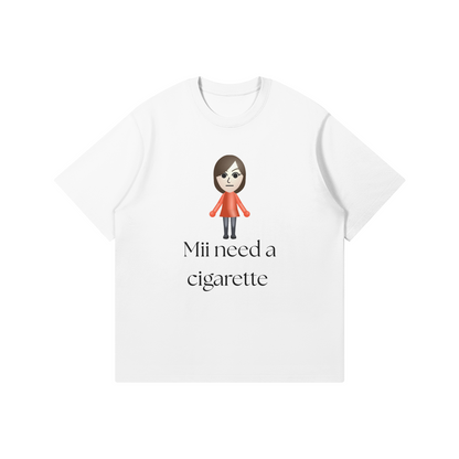 Mii need a cigarette T-shirt - DuskClub - Front Side