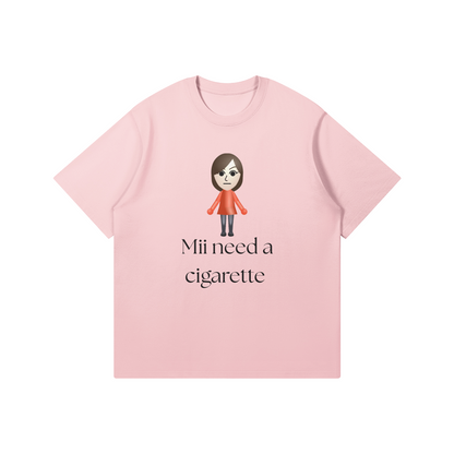Mii need a cigarette T-shirt - DuskClub - Front Side