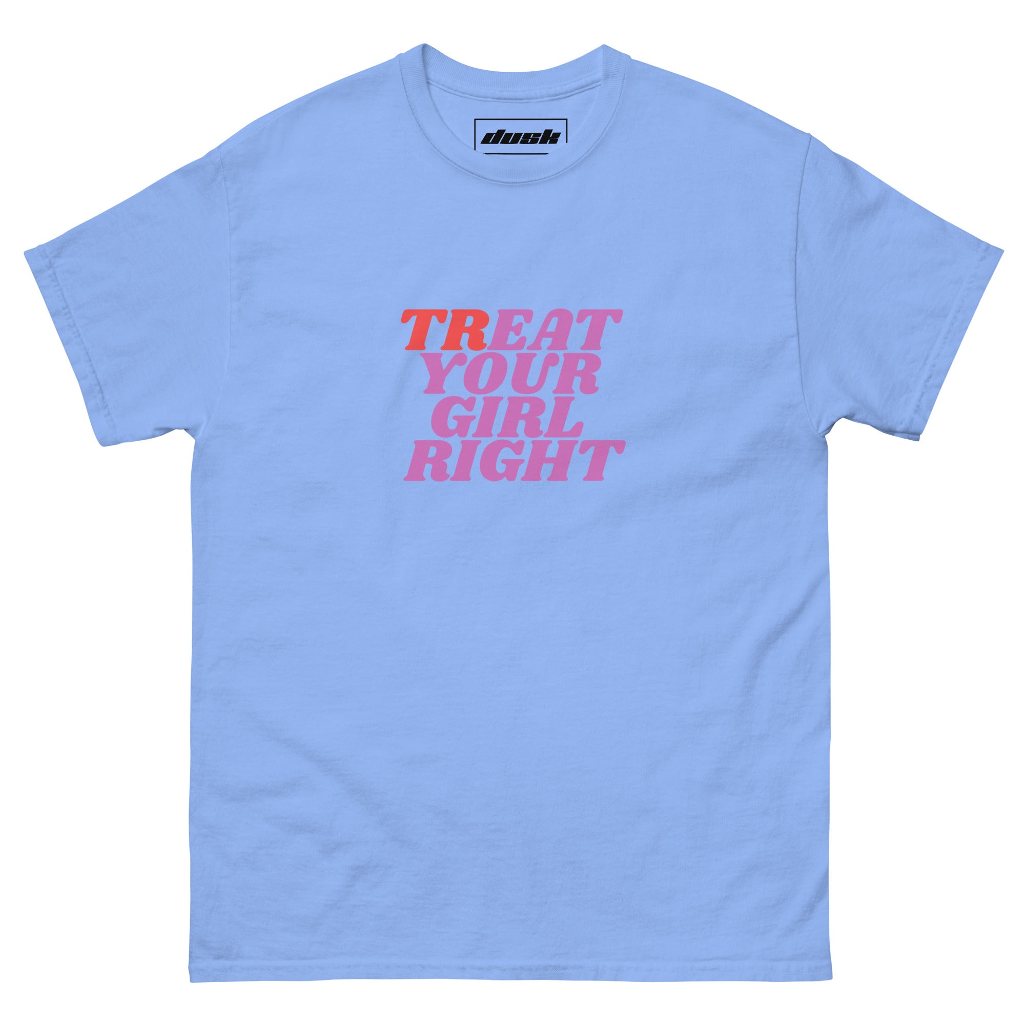 (Tr)Eat Your Girl Right T-Shirt - DuskClub